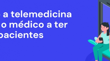 como-a-telemedicina-ajuda-o-medico-a-ter-mais-pacientes
