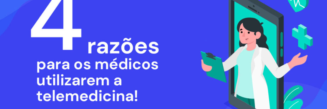 razoes-medicos-utilizarem-a-telemedicina